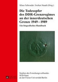 Abbildung von: Die Todesopfer des DDR-Grenzregimes an der innerdeutschen Grenze 1949-1989 - Peter Lang Verlag
