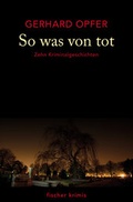 Cover: So was von tot - Fischer, Karin