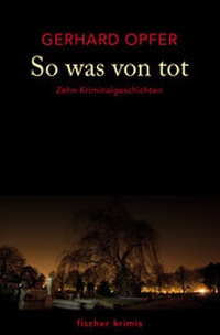 Enlarge image Cover: So was von tot - Fischer, Karin