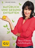 Cover: Nat&uuml;rlich und gesund entgiften - Gr&auml;fe und Unzer