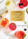 Cover: The One-Bottle Cocktail - Ten Speed Press