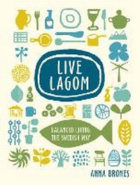 Enlarge image Cover: Live Lagom - Ten Speed Press