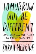 Cover: Tomorrow Will Be Different - Crown Publishing Group, Division of Random House Inc