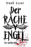 Cover: Aachen Krimi Reihe / Der Racheengel - Ein Aachen Krimi - epubli