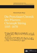 Cover: Die Prenzlauer Chronik des Pfarrers Christoph S&uuml;ring 1105-1670 - Berliner Wissenschafts-Verlag