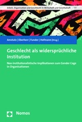 Cover: Geschlecht als widerspr&uuml;chliche Institution - Nomos