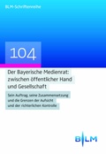 Cover: Der Bayerische Medienrat: zwischen &ouml;ffentlicher Hand und Gesellschaft - Nomos