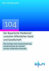 Abbildung von: Der Bayerische Medienrat: zwischen öffentlicher Hand und Gesellschaft - Nomos