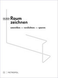 Enlarge image Cover: IN DEN RAUM ZEICHNEN - Metropol-Verlag