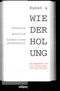 Cover: Kunst & Wiederholung - Kulturverlag Kadmos Berlin