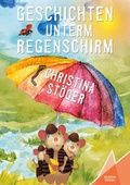 Cover: Geschichten unterm Regenschirm - Kelebek Verlag