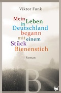 Cover: Mein Leben in Deutschland begann mit einem St&uuml;ck Bienenstich - Gr&ouml;&szlig;enwahn Verlag