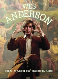 Abbildung von: Wes Anderson: Film Maker Extraordinare - Plexus Publishing Ltd