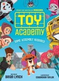 Cover: Toy Academy: Some Assembly Required (Toy Academy #1) - Scholastic Press
