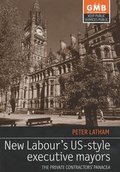 Cover: New Labour's US-style Executive Mayors - Spokesman Books
