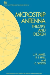 Enlarge image Cover: Microstrip Antenna Theory and Design - Institution of Engineering and Technology