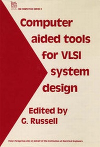 Enlarge image Cover: Computer Aided Tools for Very Large Scale Integration System Design - Institution of Engineering and Technology