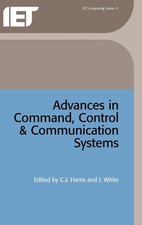 Enlarge image Cover: Advances in Command, Control and Communication Systems - Institution of Engineering and Technology