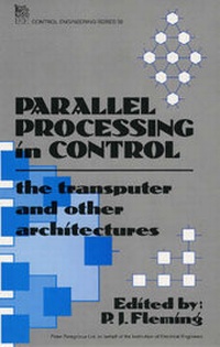 Enlarge image Cover: Parallel Processing in Control - Institution of Engineering and Technology