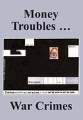 Cover: Money Troubles ... War Crimes - Spokesman Books