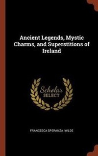 Abbildung von: Ancient Legends, Mystic Charms, and Superstitions of Ireland - Pinnacle Press