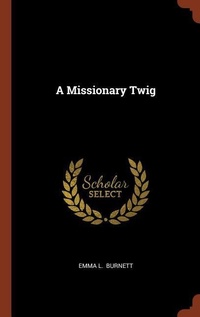 Abbildung von: A Missionary Twig - Pinnacle Press