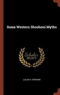 Cover: Some Western Shoshoni Myths - Pinnacle Press