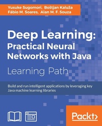 Enlarge image Cover: Deep Learning: Practical Neural Networks with Java - Packt Publishing