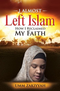 Abbildung von: I Almost Left Islam - Al-Walaa Publications
