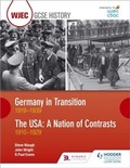 Cover: WJEC GCSE History: Germany in Transition, 1919-1939 and the USA: A Nation of Contrasts, 1910-1929 - Hodder Education