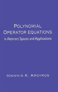 Enlarge image Cover: Polynomial Operator Equations in Abstract Spaces and Applications - CRC Press