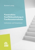 Cover: Konstruktive Konfliktbearbeitung in Familienunternehmen - ZIEL