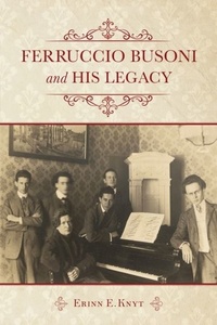 Abbildung von: Ferruccio Busoni and His Legacy - Indiana University Press