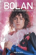 Cover: Marc Bolan: The Rise And Fall Of A 20th Century Superstar - Omnibus Press