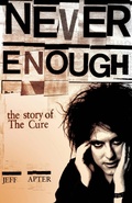 Cover: Never Enough: The Story of The Cure - Omnibus Press