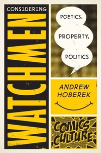 Abbildung von: Considering Watchmen: Poetics, Property, Politics - Rutgers University Press