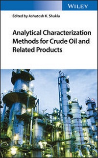 Abbildung von: Analytical Characterization Methods for Crude Oil and Related Products - Wiley