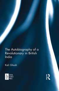 Abbildung von: The Autobiography of a Revolutionary in British India - Routledge