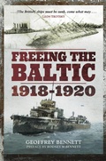 Cover: Freeing the Baltic, 1918-1920 - Pen & Sword Maritime