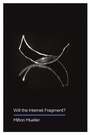 Cover: Will the Internet Fragment? - Polity Press