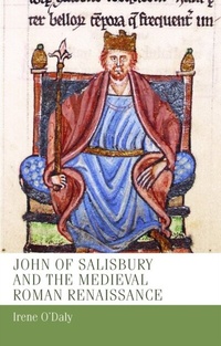 Enlarge image Cover: John of Salisbury and the Medieval Roman Renaissance - Manchester University Press