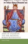 Cover: John of Salisbury and the Medieval Roman Renaissance - Manchester University Press