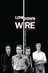 Enlarge image Cover: Lowdown: The Story of Wire - Omnibus Press