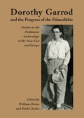 Cover: Dorothy Garrod and the Progress of the Palaeolithic - Oxbow Books