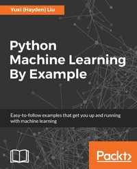 Enlarge image Cover: Python Machine Learning By Example - Packt Publishing Limited