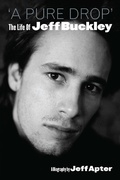 Cover: A Pure Drop: The Life Of Jeff Buckley - Omnibus Press