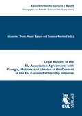Cover: Legal Aspects of the EU Association Agreements with Georgia, Moldova and Ukraine in the Context of the EU Eastern Partnership Initiative - Josef Eul Verlag