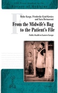 Cover: From the Midwife's Bag to the Patient's File - Central European University Press