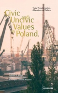 Cover: Civic and Uncivic Values in Poland - Central European University Press