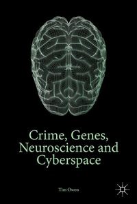 Abbildung von: Crime, Genes, Neuroscience and Cyberspace - Palgrave Macmillan